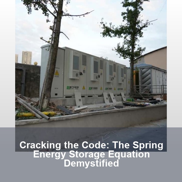 Cracking the Code: The Spring Energy Storage Equation Demystified